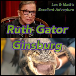 Episode 21: Ruth Gator Ginsburg