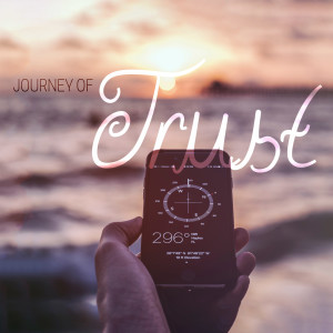 Journey of Trust | Pastor Chris Revells 
