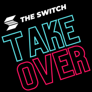 The Switch      TAKE OVER