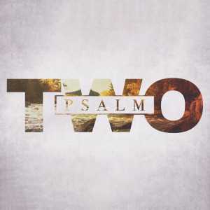 Psalm Two: You Don't Have To Worry | Pastor Rob Rucci