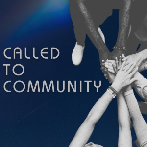 Called To Community | 1.21.24