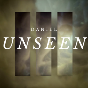 Daniel - Unseen | 1.28.24