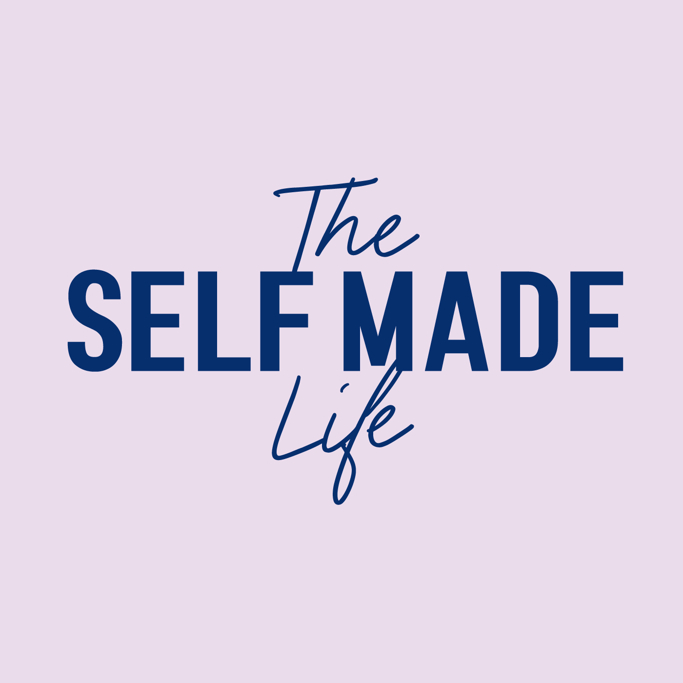The Self Made Life Podcast