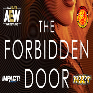 We Comin For You Wrestling Cast- The Forbidden Door is Open (AEW, Impact, New Japan)