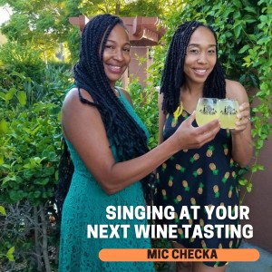 Mic Checka : Singing At Your Next Wine Tasting w/ 3 Ladies On a Vine