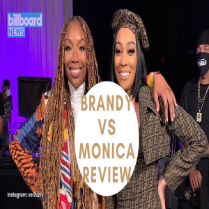 I Only Listen to 90s Music- The Comprehensive Brandy Vs Monica Verzuz Battle