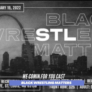 We Comin For You Wrestling Cast- Black Wrestlers Matter w/ Cinko of Know the Ropes Podcast