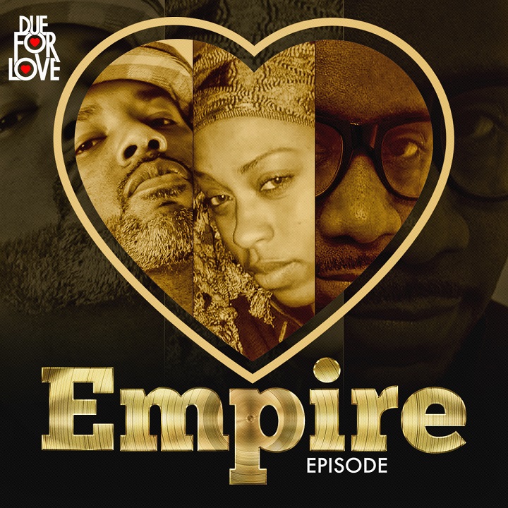 Due for Love Ep. 2-  (Empire Edition) 