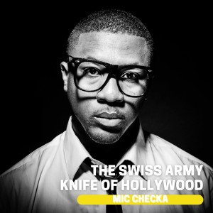 Mic Checka: The Swiss Army Knife of Hollywood w/ Geno Brooks