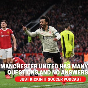 Just Kickin It- Manchester United Has Many Questions and No Answers