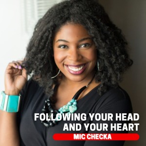 Mic Checka: Following Your Head and Your Heart w/ Jennifer Covington