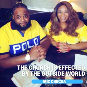 Mic Checka: The Church Is Effected By The Outside World w/ The Pew Babies Show