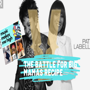 I Only Listen to 90s Music- Gladys vs Patti aka The Battle For Big Mama's Recipe