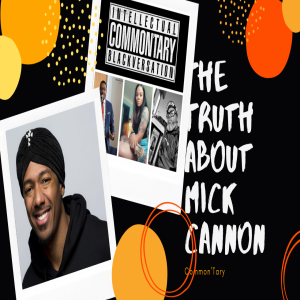 Common’tary- The Truth About Nick Cannon