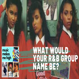 I Only Listen to 90s Music | What Would Your R&B Group Name Be?