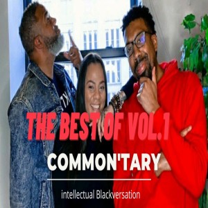 The Best of Commontary Vol. 1- Kevin Samuels, Jada Pinkett, Tory Lanez, and Lori Harvey?