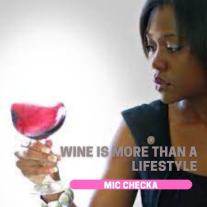 Mic Checka: Wine Is More than A Lifestyle w/ Wanda Cole-Nicholson