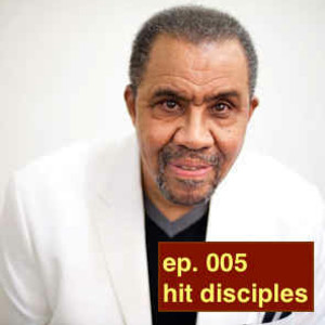 ep 005: hit disciples