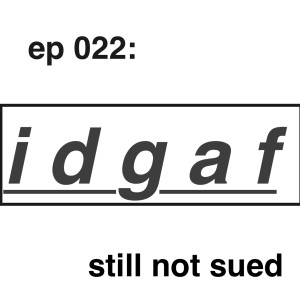 ep 022: not sued yet