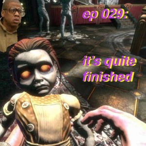 ep 029: it's quite finished