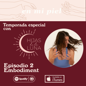 Hijas de la Luna- Embodiment 