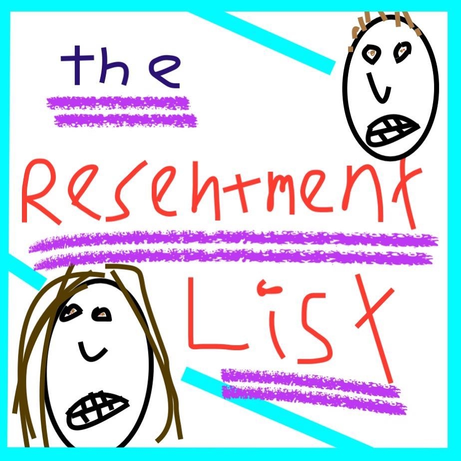 The Resentment List