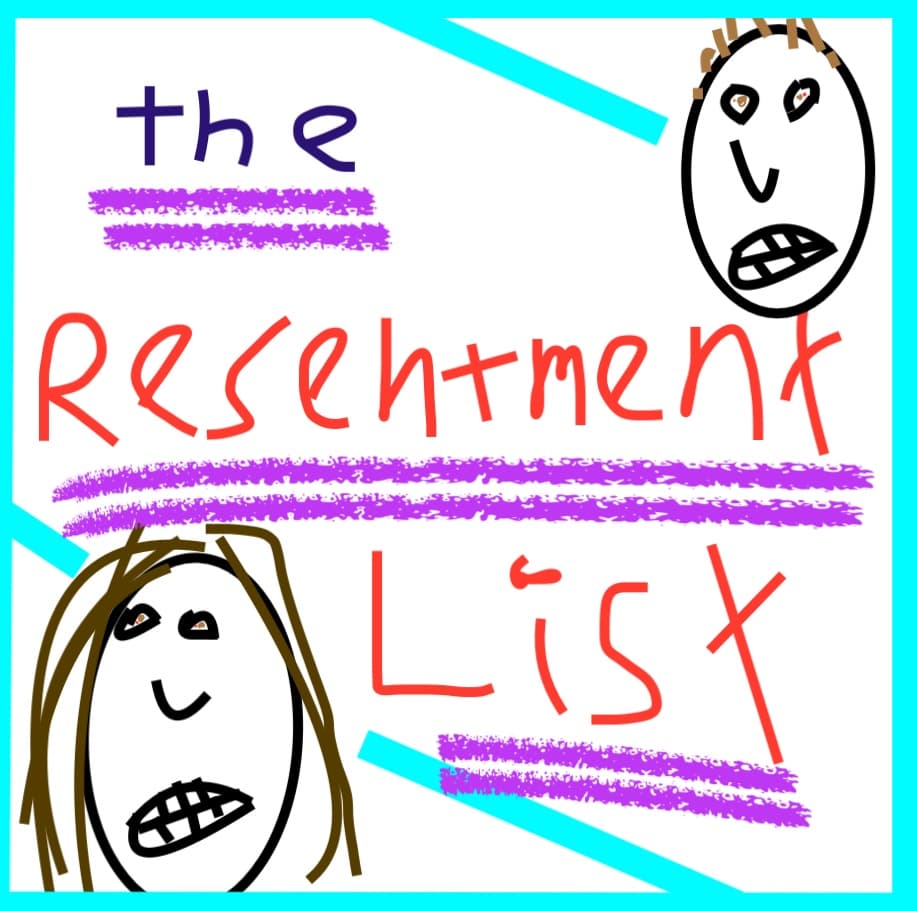 The Resentment List
