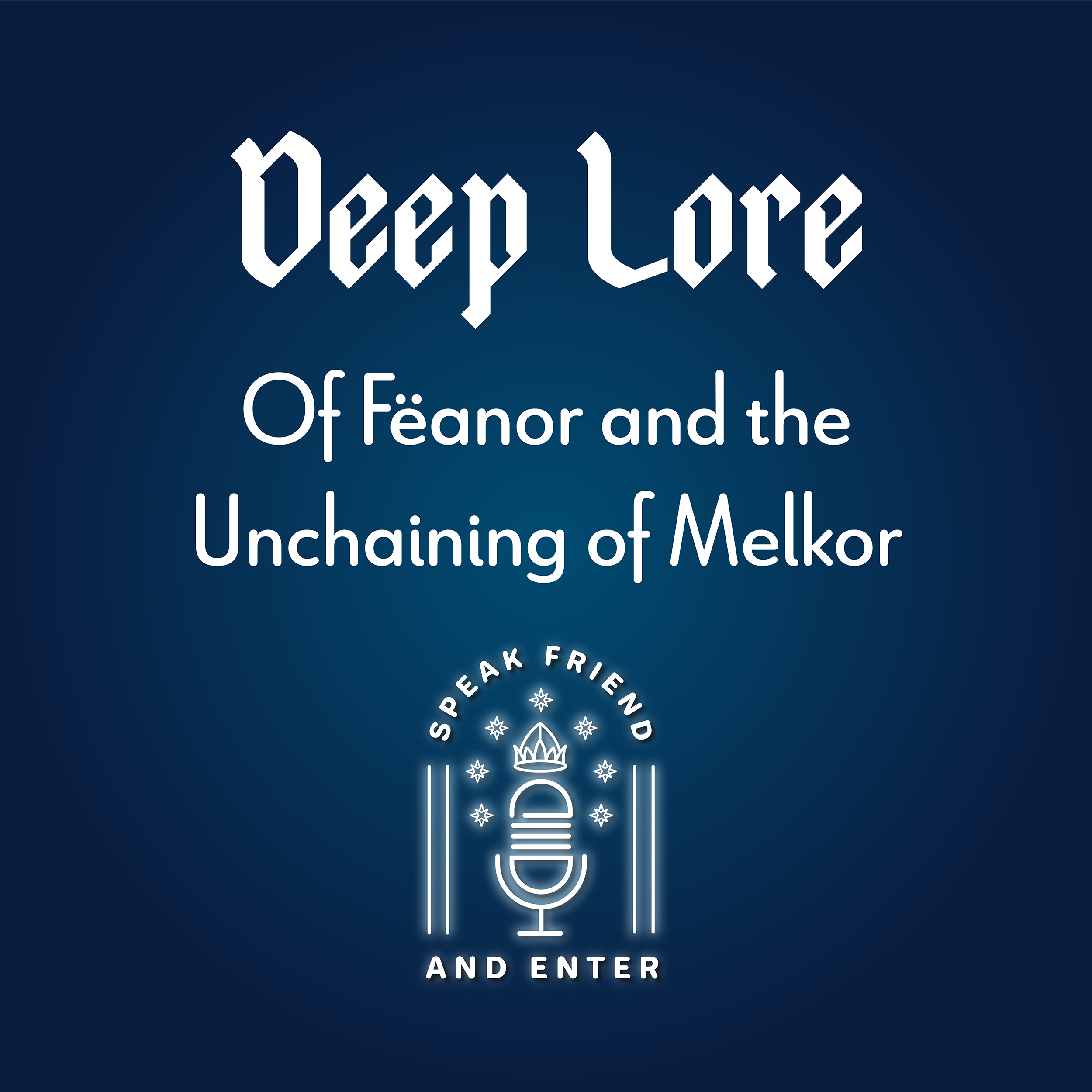 Speak Friend and Enter Deep Lore: Of Fëanor and the Unchaining of Melkor