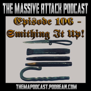 Episode 106 - Smithing It Up!