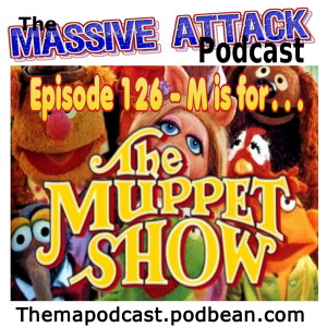 Episode 126 - M is for The Muppet Show!