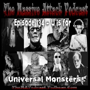 Episode 134 - U is for Universal Monsters!