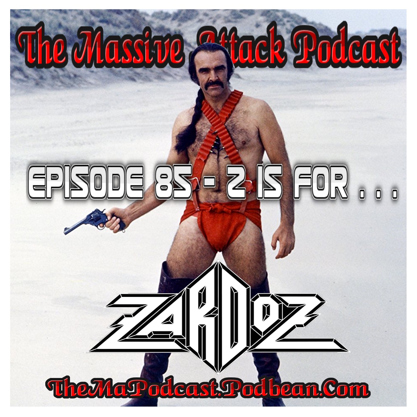 Episode 85 - Z is for Zardoz!