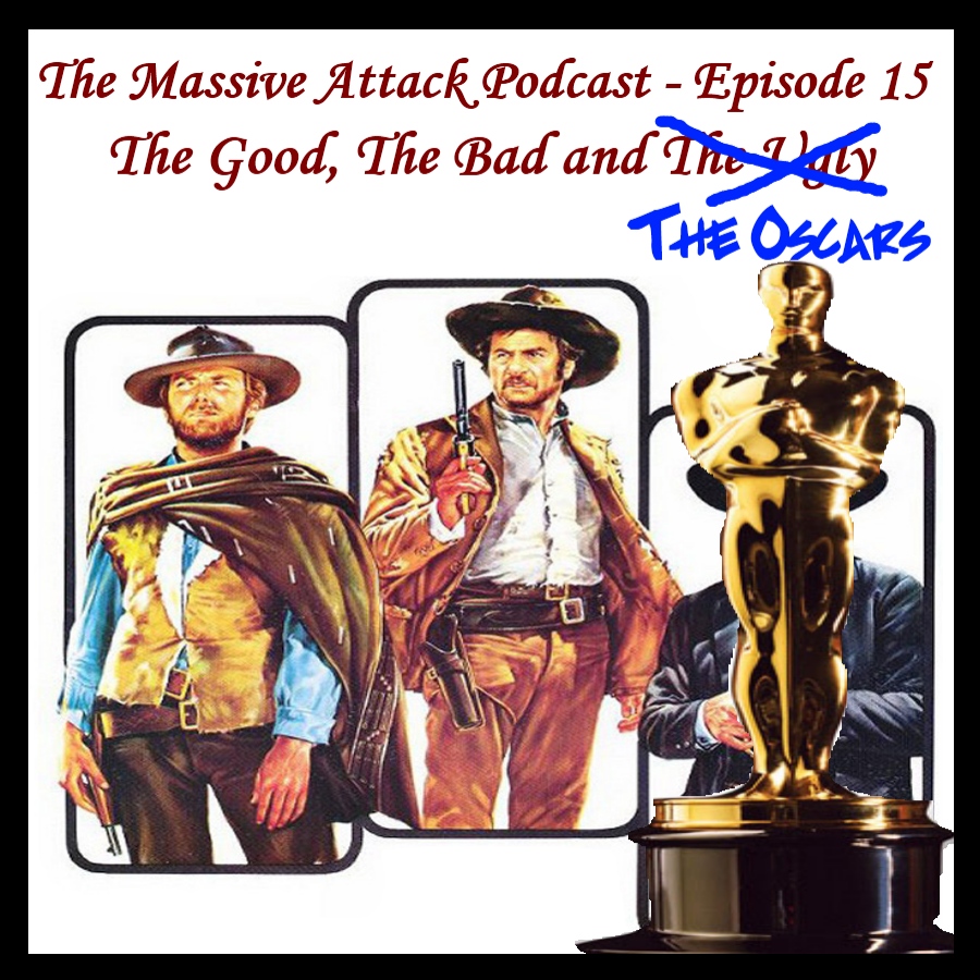 Episode 15 - The Good, The Bad and the Oscars!