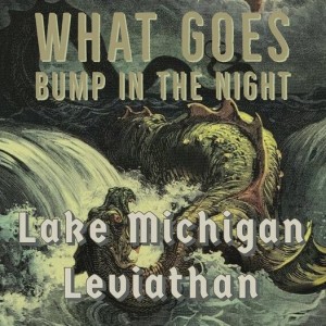 Lake Michigan Leviathan