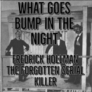 Fredrick Hollman The Forgotten Serial killer