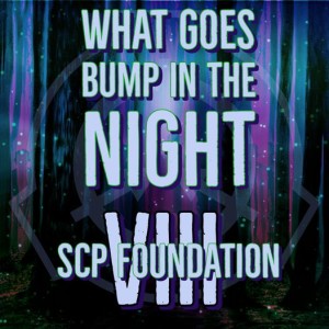 SCP Foundation VIII
