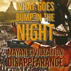 Mayan Civilization Disappearance