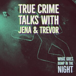 Seth Privacky  | True Crime Talks with Jena & Trevor | New Series!!