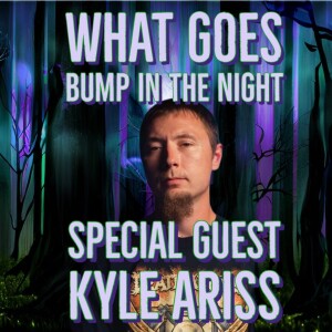 Special Guest Kyle Ariss