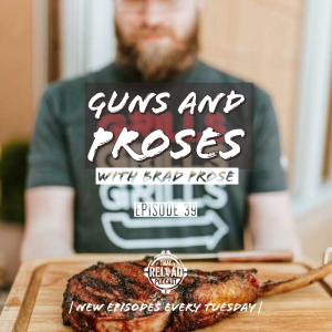 Ep.39- Guns and Proses with Brad Prose