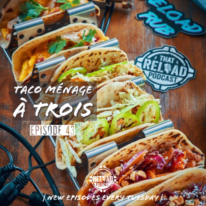 Ep.43- Taco Ménage à Trois