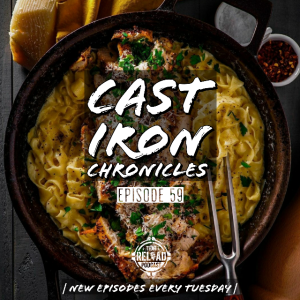 Ep.59- Cast Iron Chronicles