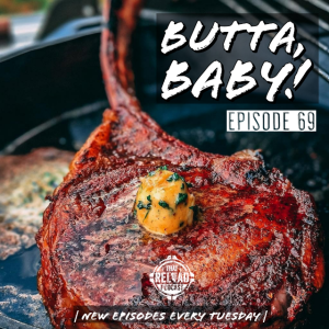 Ep.69- Butta, Baby!