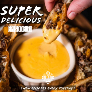 Ep. 71- Super Delicious