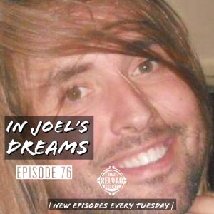 Ep.76- In Joel's Dreams