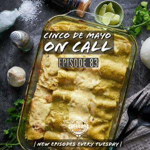 Ep.83- Cinco de Mayo On Call