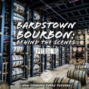 Ep.95- Bardstown Bourbon: Behind the Scenes