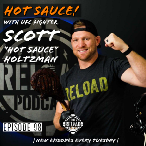 Ep.98- Hot Sauce! with UFC Fighter Scott "Hot Sauce" Holtzman