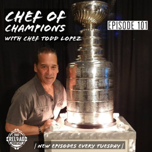 Ep. 101- Chef of Champions with Chef Todd Lopez