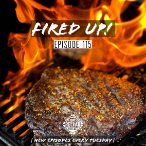 Ep.115- Fired Up!